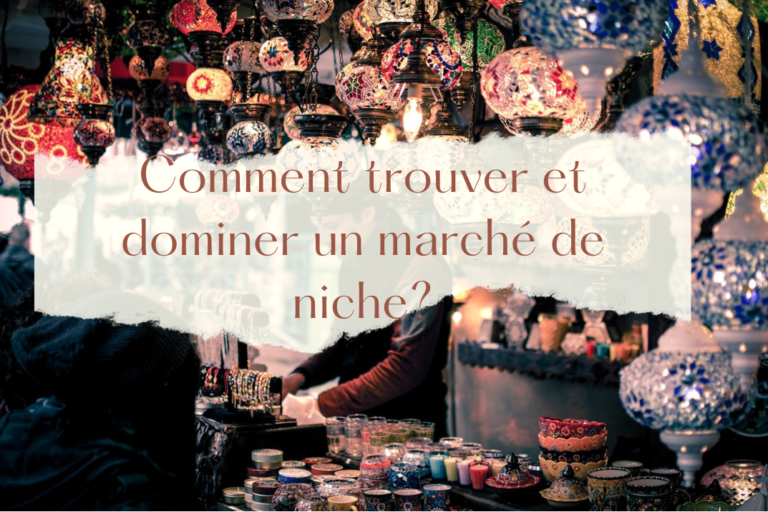 Comment trouver et dominer un marché de niche? Le Guide Complet 