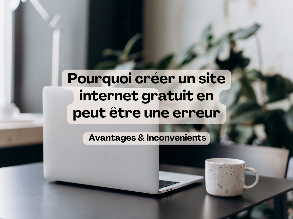 créer site internet gratuit - Avantages & Inconvénients