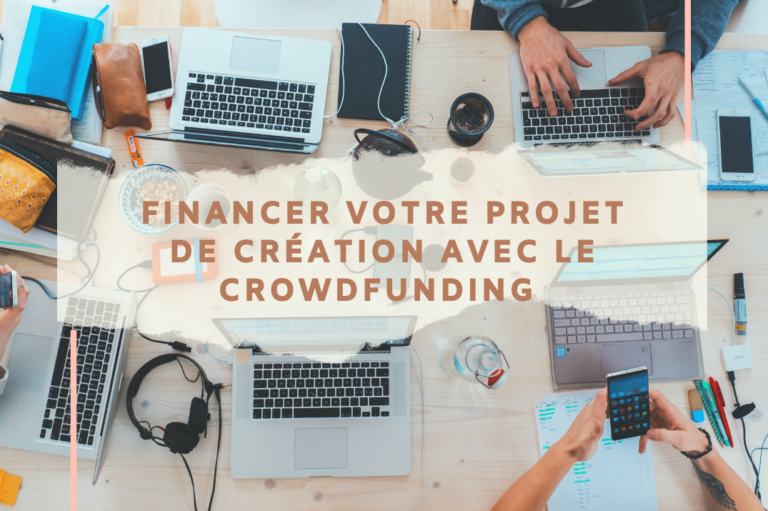 Crowdfunding Ou Financement Participatif : Financer votre projet de création d’entreprise