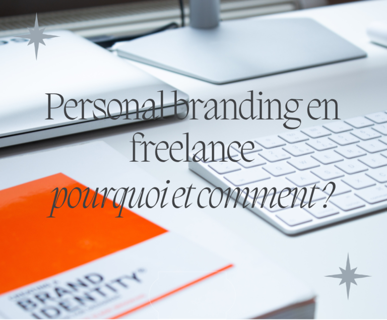 Personal branding en freelance : pourquoi et comment ?
