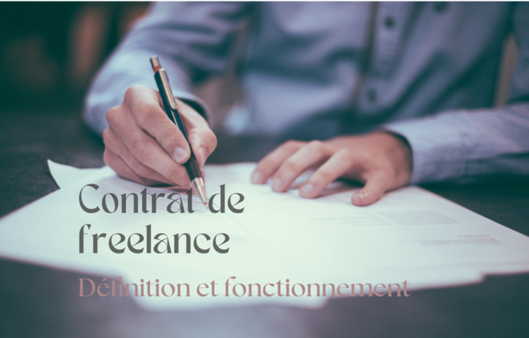 Rédiger un contrat de freelance : définition et fonctionnement