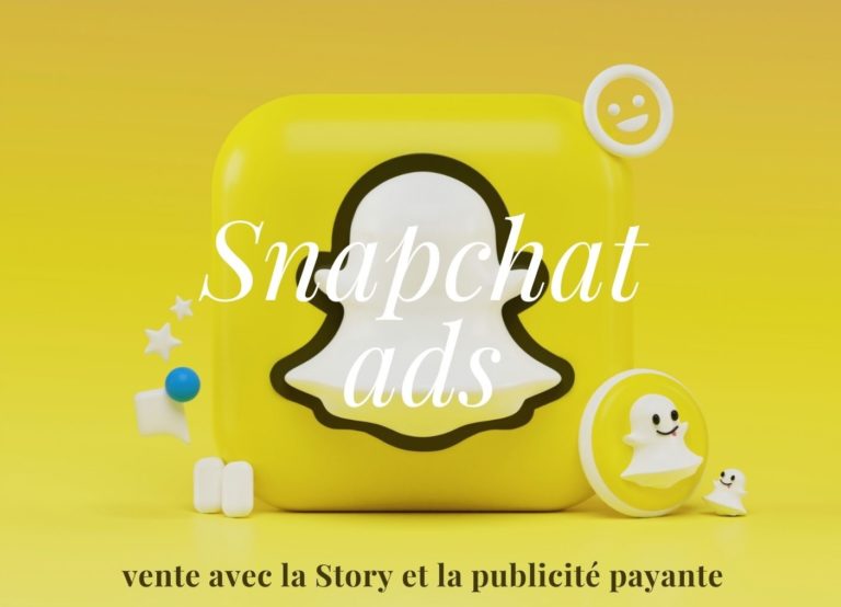 Snapchat Ads: vente avec la Story et la publicité payante
