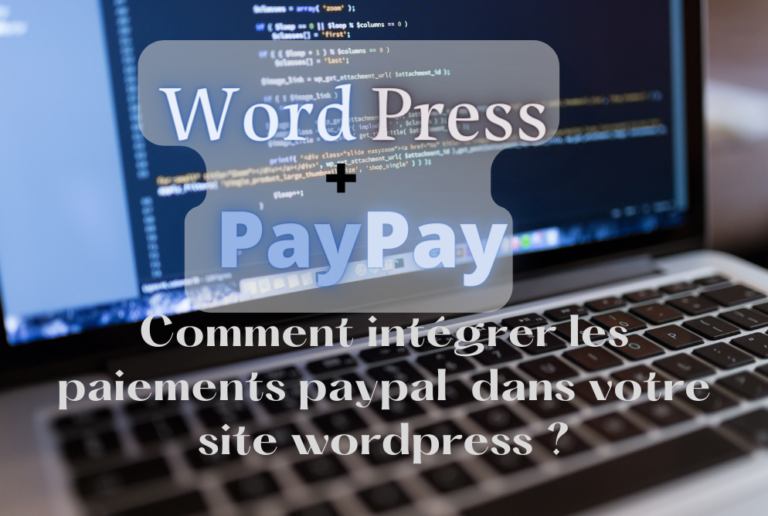 Comment intégrer les paiements PayPal dans votre site WordPress ?