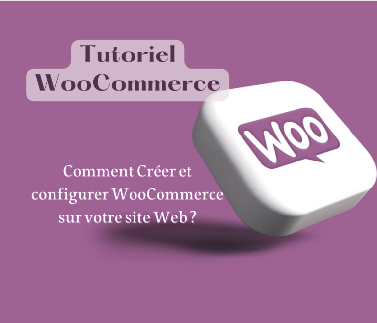 Tutoriel WooCommerce – Comment Créer et configurer WooCommerce sur votre site Web