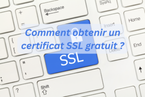 Comment obtenir un certificat SSL gratuit