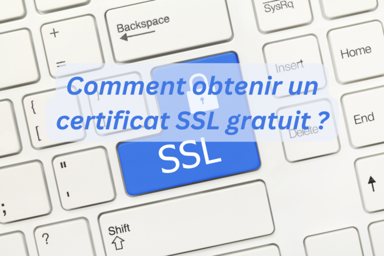 Comment obtenir un certificat SSL gratuit ?