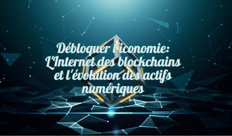 Débloquer l’iconomie: Internet, blockchain & évolution des actifs numériques