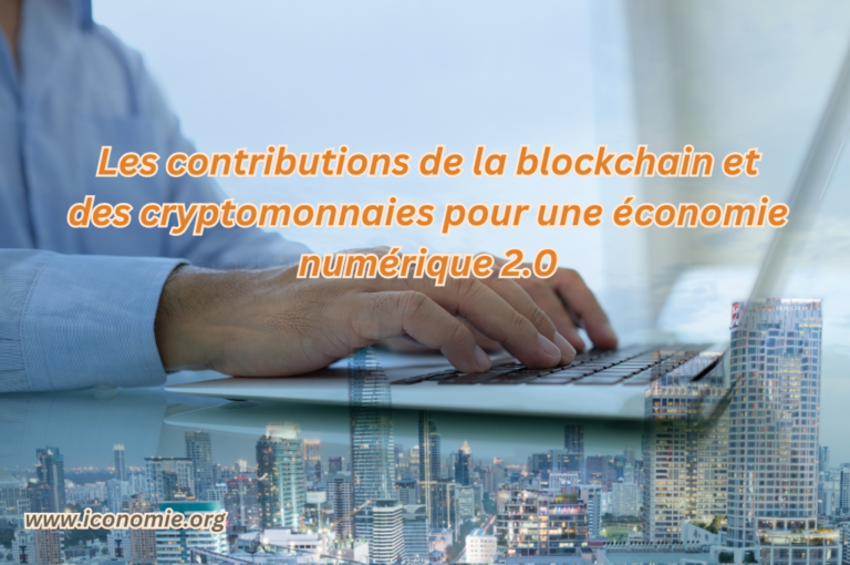 Les contributions de la blockchain et les cryptomonnaies pour une économie numérique 2.0