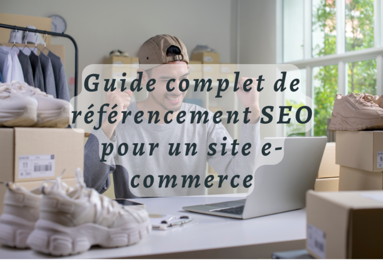 SEO E-Commerce : Guide complet de référencement SEO pour un site e-commerce