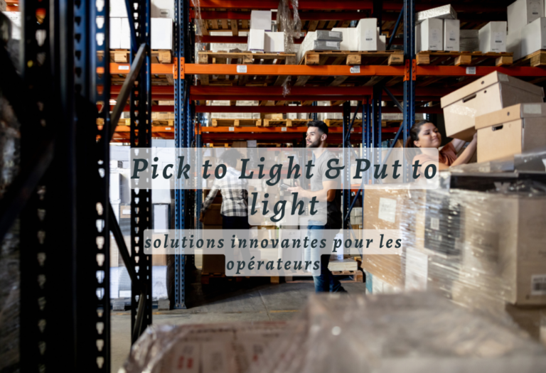 Pick to Light & Put to light : solutions innovantes pour les opérateurs