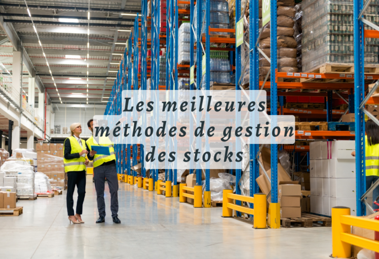 Les meilleures méthodes de gestion des stocks