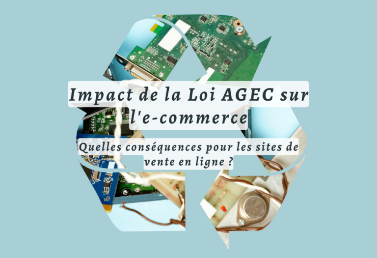Impact de la Loi AGEC sur l’e-commerce : quelles conséquences pour les sites de vente en ligne ?